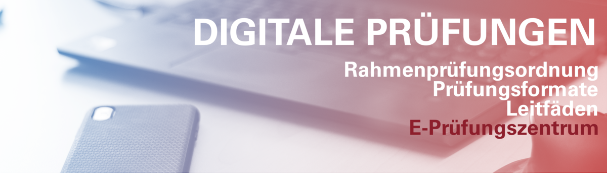 Banner für Digitale Prüfungen, das E-Prüfungszentrum und digitale Prüfungsformate